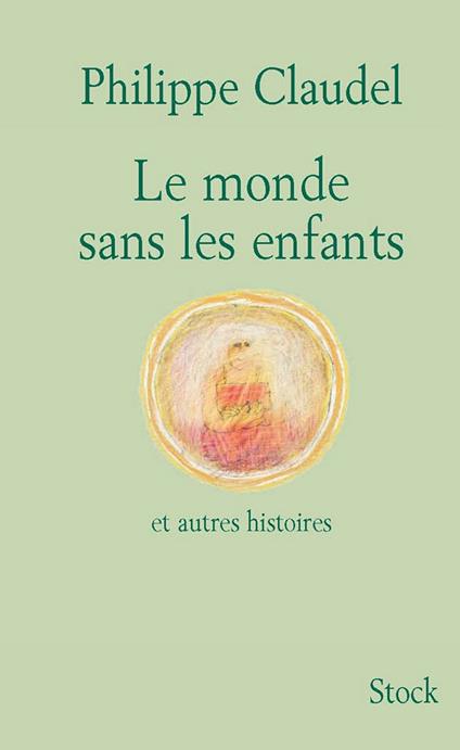 Le monde sans les enfants et autres histoires