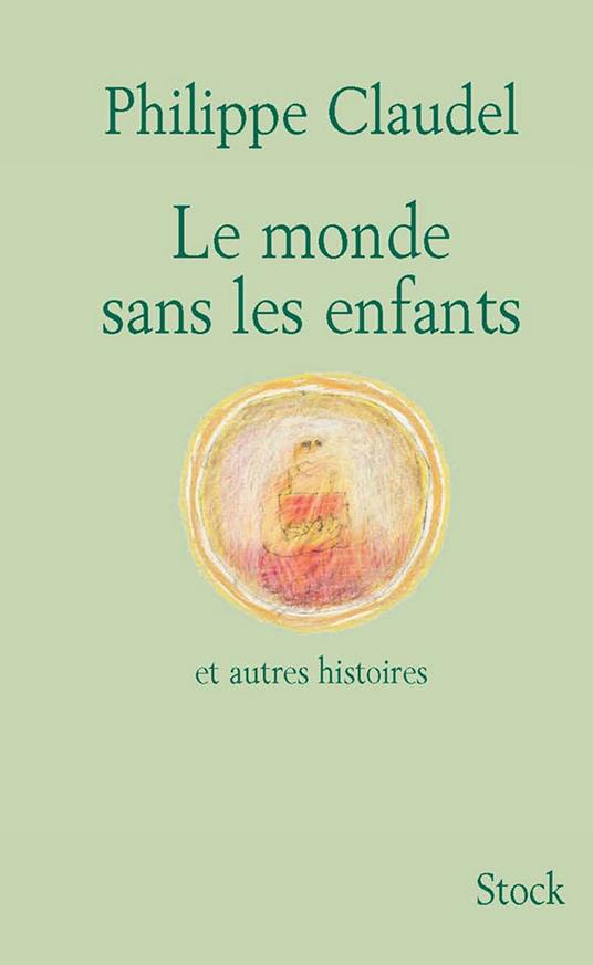 Le monde sans les enfants et autres histoires