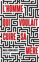 L'homme qui voulait cuire sa mère