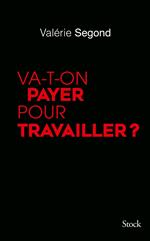 Va-t-on payer pour travailler ?