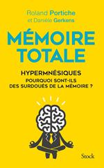 Mémoire totale, les fabuleux pouvoirs des hypermnésiques