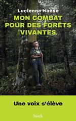 Mon combat pour des forêts vivantes