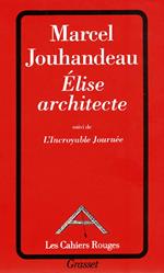 Elise architecte suivi de l'incroyable journée