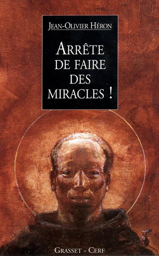 Arrête de faire des miracles !