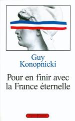 Pour en finir avec la France éternelle