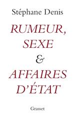 Rumeurs, sexe et affaires d'Etat