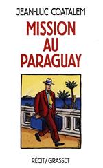 Mission au Paraguay Récit de voyage en Amérique du Sud