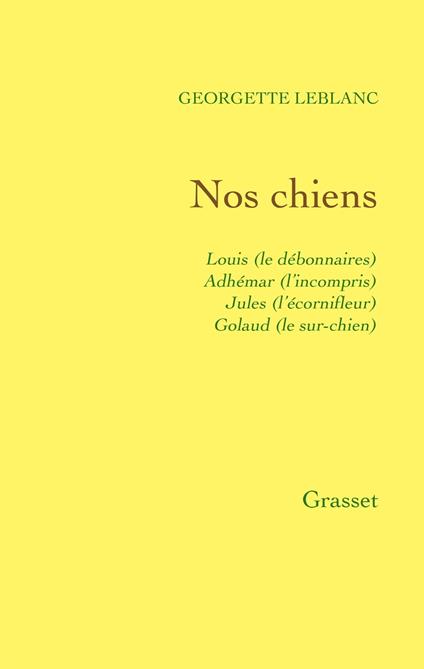 Nos chiens: Louis (le débonnaire), Adhémar (l'incompris), Jules (l'écornifleur), Golaud (le sur-chie