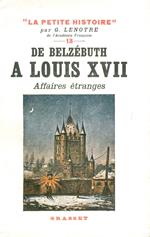 De Belzébuth à Louis XVII - Affaires étranges