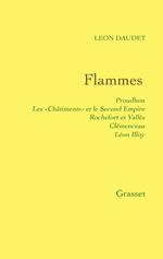 Flammes - Proudhon - les «Châtiments» et le Second Empire - Rochefort et Vallès - Clémenceau - Bloy