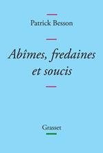 Abîmes, fredaines et soucis