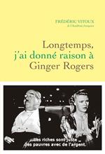 Longtemps, j'ai donné raison à Ginger Rogers