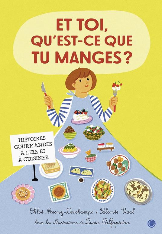 Et toi, qu'est-ce que tu manges ? - Chloé Mesny-Deschamps,Salomée Vidal,Lucia Calfapietra - ebook