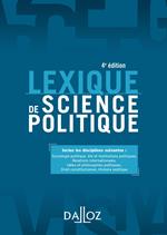 Lexique de science politique. Vie et institutions politiques. 4e éd. - Vie et institutions politiques