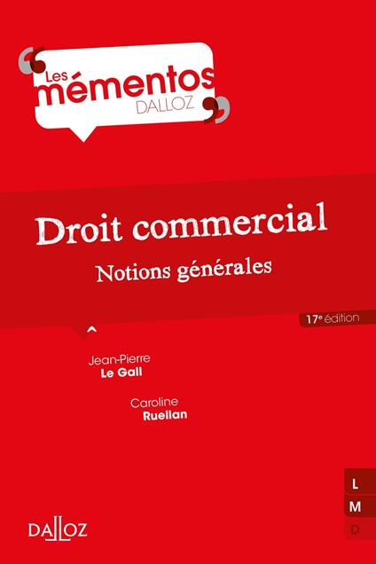 Droit commercial. Notions générales. 17e éd. - Notions générales