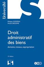 Droit administratif des biens. Domaine, travaux, expropriation. 13e éd. - Domaine, travaux, expropri