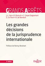 Les grandes décisions de la jurisprudence internationale. 2e éd.