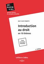 Introduction au droit en 10 thèmes 4ed - Avec exemples détaillés