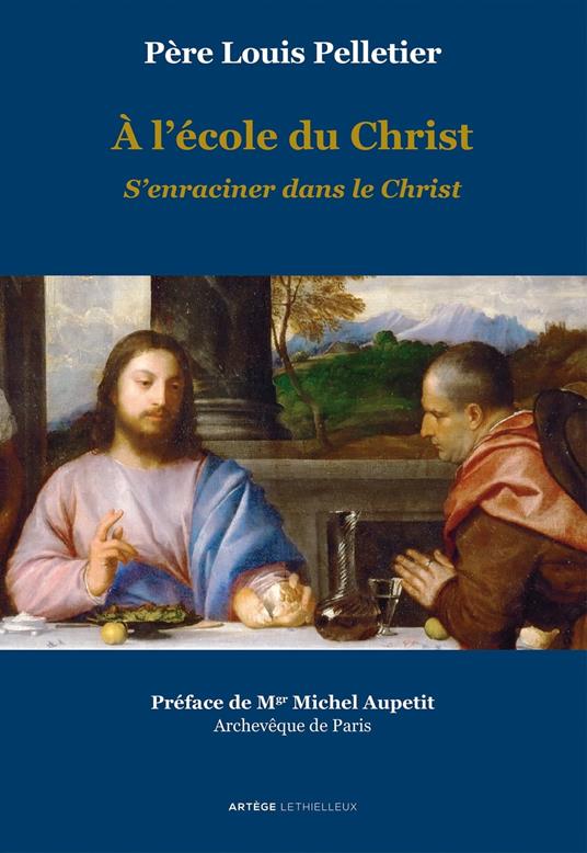 A l'école du Christ - S'enraciner dans le Christ