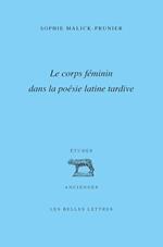 Le corps féminin dans la poésie latine tardive