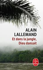 Et dans la jungle, Dieu dansait