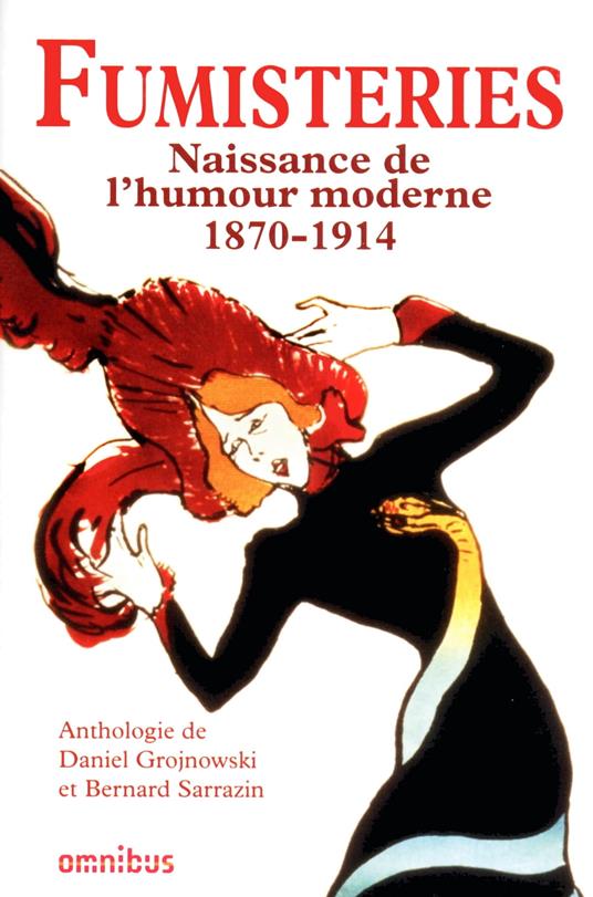 Fumisteries - Naissance de l'humour moderne 1870-1914