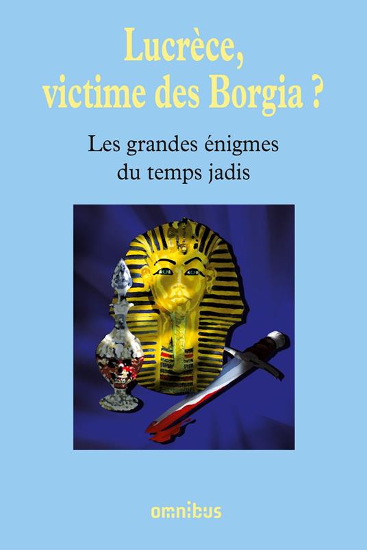 Lucrèce, victime des Borgia ?