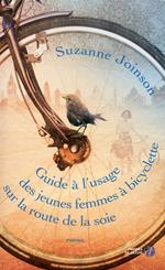 Guide à l'usage des jeunes femmes à bicyclette sur la route de la soie