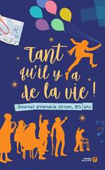 Tant qu'il y a de la vie ! Journal d'Hendrik Groen, 85 ans