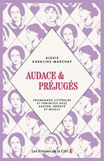 Audace et Préjugés - Promenade littéraire et féministe avec Austen, Brontë et Woolf