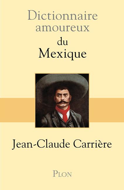 Dictionnaire Amoureux du Mexique