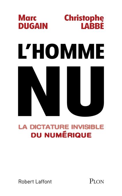 L'homme nu - La dictature invisible du numérique