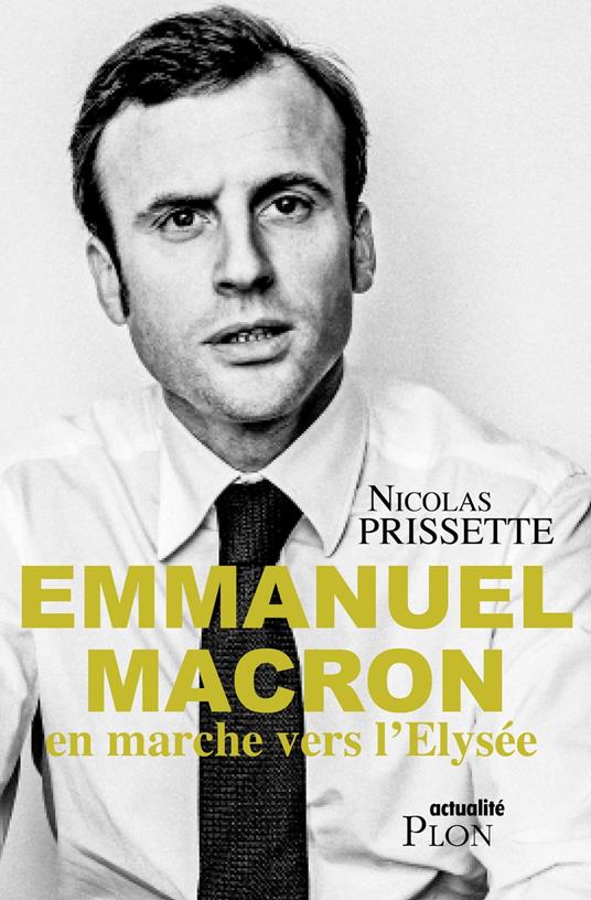 Emmanuel Macron, en marche vers l'Elysée