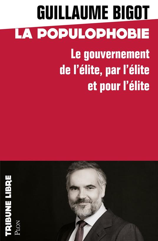 Populophobie - Pourquoi il faut remplacer la classe dirigeante française