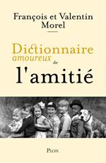 Dictionnaire amoureux de l'Amitié