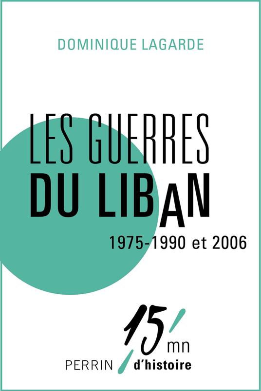 Les guerres du Liban 1975-1990 et 2006