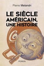 Le siècle américain, une histoire