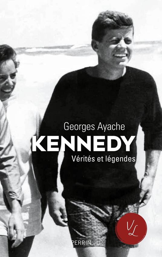 Kennedy Vérités et légendes