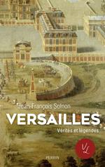 Versailles, Vérités et Légendes