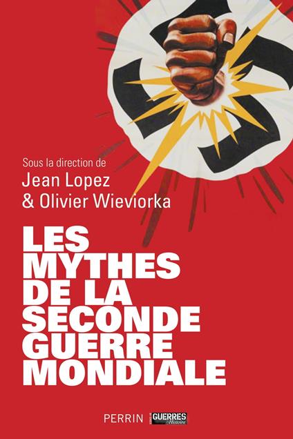 Les mythes de la Seconde Guerre mondiale (tomes 1 & 2)