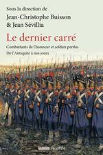 Le Dernier carré - Combattants de l'honneur et soldats perdus