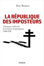 La République des imposteurs - Chronique indiscrète de la France d'après-guerre 1944-1954