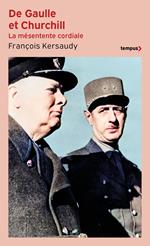 De Gaulle et Churchill - La mésentente cordial