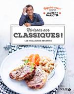 Révisons nos classiques ! - Régalez-vous - Laurent Mariotte