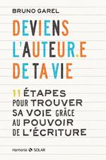 Deviens l'auteur.e de ta vie - 11 étapes pour trouver sa voie grâce au pouvoir de l'écriture