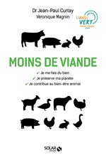 Moins de viande - Vers une transition au profit de notre santé, du monde vivant et de l'environnemen