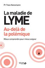 La maladie de lyme, au-delà de la polémique