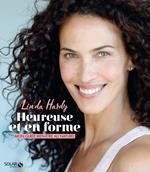 Heureuse et en forme - Mon guide bien-être au naturel