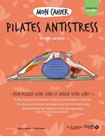 Mon cahier Pilates antistress