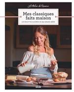 L'Atelier de Roxane - Mes Classiques faits maison - Les recettes sucrées de ma grand-mère